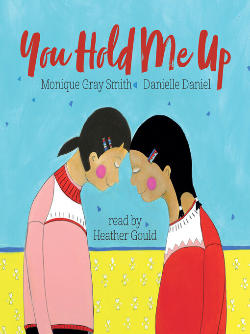 Title details for You Hold Me Up by Monique Gray Smith - Available